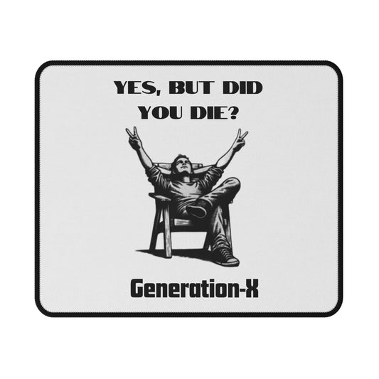 "Yes, But Did You Die?" Mouse pad
