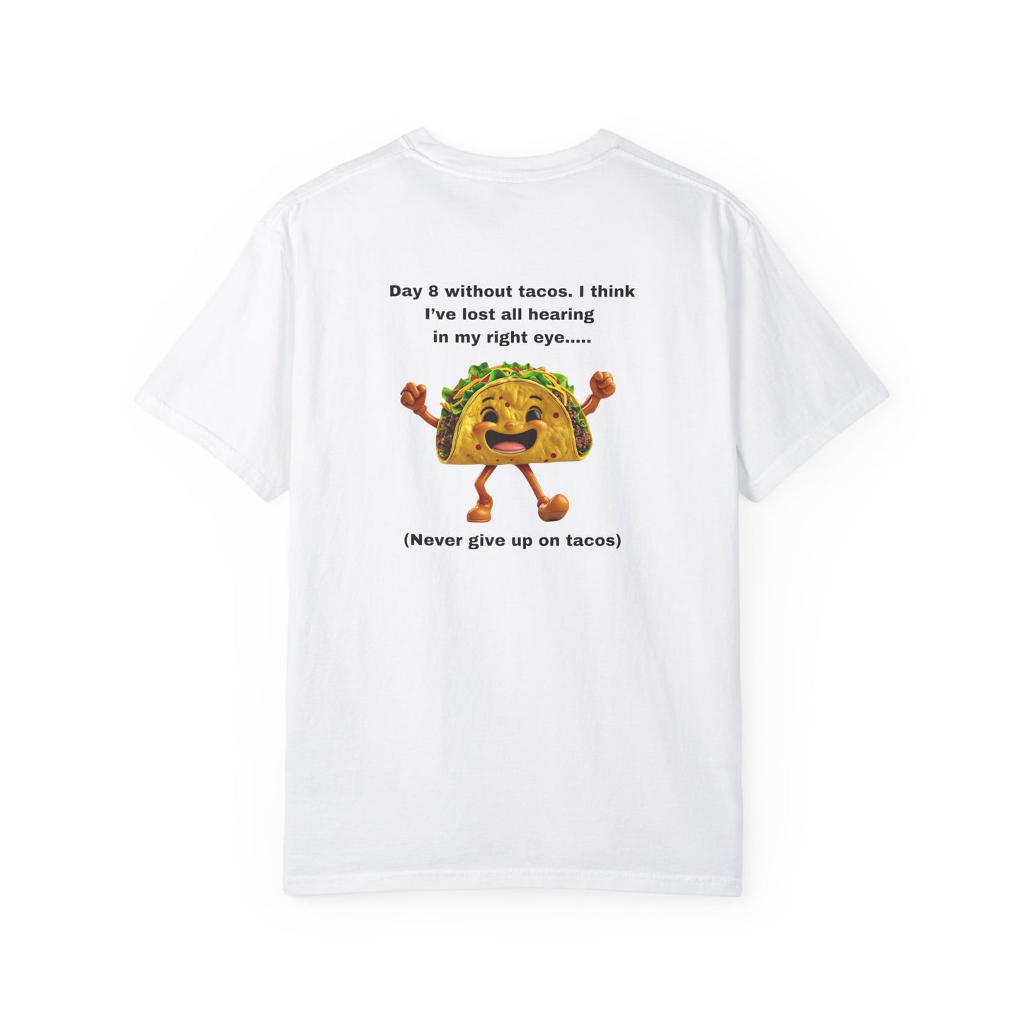 "Never Give Up Tacos" - Unisex Garment-Dyed Tee in White