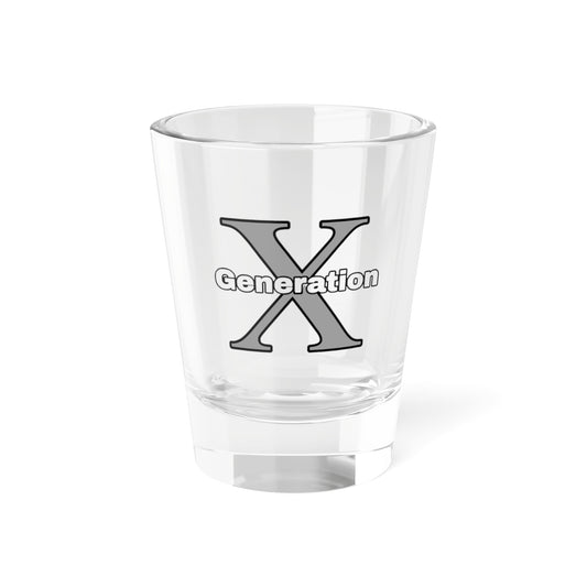 Generation X - Shot Glass - 1.5 oz - Perfect for Parties & Celebrations
