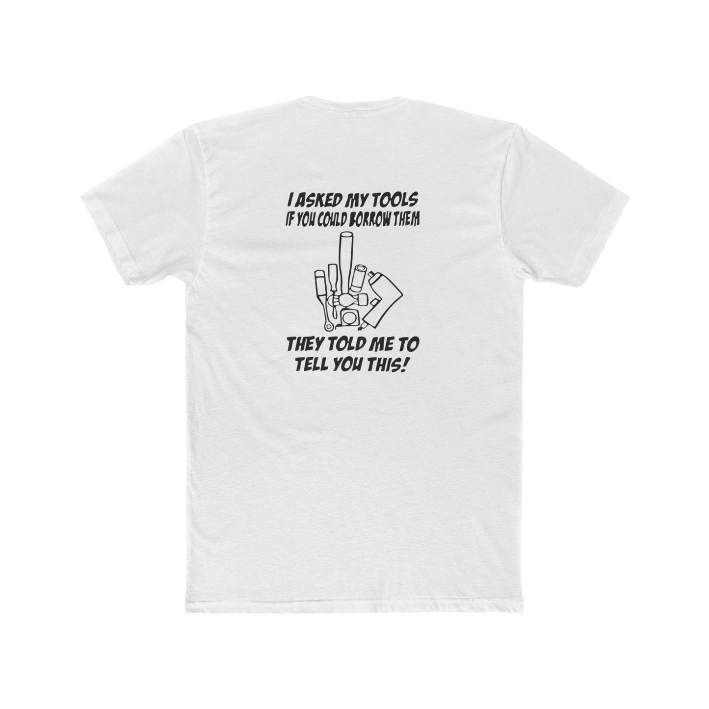 "I Asked My Tools" Graphic T-Shirt, Perfect for Handyman Gifts